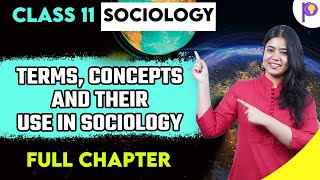 Class 11 Humanities  Terms Concepts and their Use in Sociology  Full Chapter in One Shot  Padhle [upl. by Leibrag]