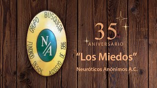 Los miedos Neuróticos Anónimos 35 Aniversario Grupo Búsqueda [upl. by Alesram]