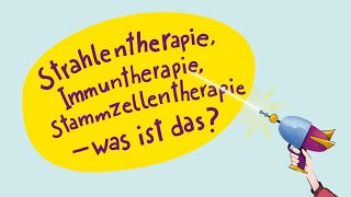 Kindern Krebs erklären Strahlentherapie Immuntherapie Stammzellentherapie – was ist das [upl. by Agiaf]