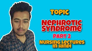 Nephrotic Syndrome in Hindi  Pathophysiology  Symptoms  Treatment  Nursing Lecture MSN Part 2 [upl. by Akinert]