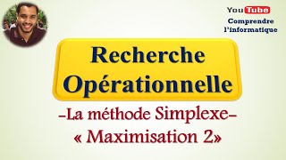 Recherche opérationnelle  Méthode Simplexe  Maximisation 2 [upl. by Kiki]