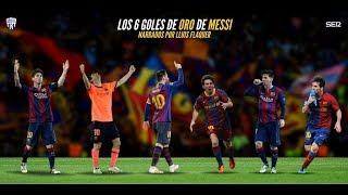 Los seis goles de oro de Lluis Flaquer a Leo Messi [upl. by Sert]