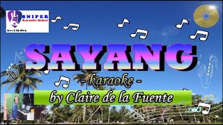 SAYANG karaoke by Claire de la Fuente [upl. by Oruasi]