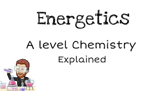 Energetics 1  A level Chemistry [upl. by Nicodemus552]