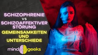 Schizophrenie vs schizoaffektiver Störung  Gemeinsamkeiten und Unterschiede [upl. by Anneis]