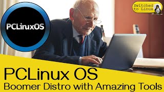 PCLinux OS  Boomer Linux with Amazing Tools [upl. by Alacim756]