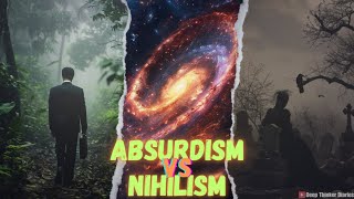 Absurdism vs Nihilism Finding Purpose in a Meaningless World  Philosophy [upl. by Ivel679]