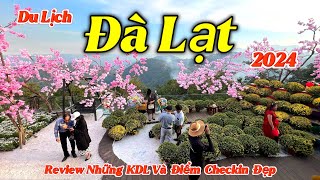 Du Lịch Đà Lạt 2024  Hướng Dẫn Những Điểm Vui Chơi Checkin Đẹp Và Mới Nhất Tại Đà Lạt [upl. by Eelinej]