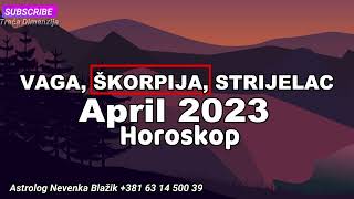 Vaga Škorpija Strijelac  Horoskop za April 2023 [upl. by Soisinoid]