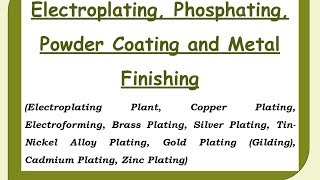 Business Ideas in Electroplating  Phosphating  Powder Coating and Metal Finishing Industry [upl. by Buskus]