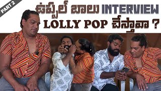 Uppal balu lolly pop interview  part2  anchor chandu  chandu official [upl. by Hillinck]