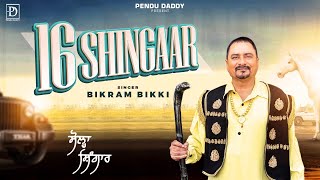 Bikram Bikki 16 Shingaar  Music Karfew  Latest Punjabi Song 2024  pendu daddy  Ajay Singh [upl. by Sumaes]