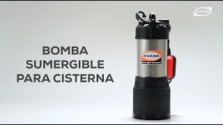 Bombas Sumergibles para Cisternas EVANS® [upl. by Pengelly]