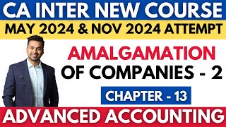 Amalgamation of Companies  2  Ch  13  CA INTER Advanced Accounting  CA Parag Gupta [upl. by Diad12]