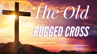 The Old Rugged Cross with lyrics  BEAUTIFUL Easter Hymn [upl. by Brian]