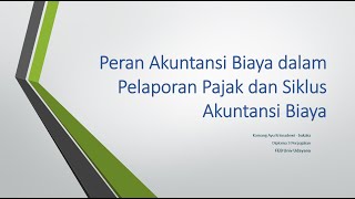 Peran Akuntansi Biaya untuk Pelaporan Pajak dan SIklus Akuntansi Biaya [upl. by Raman]