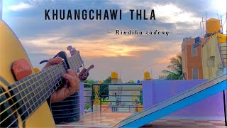 Khuangchawi thla  Rindika Zadeng cover [upl. by Drofkcor]