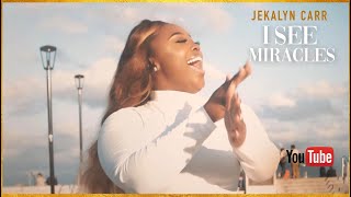 Jekalyn Carr  I SEE MIRACLES  Official Video [upl. by Ninnetta686]