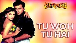 Tu Woh Tu Hai  Beqabu  Sanjay Kapoor  Mamta Kulkarni  Udit Narayan  Alka Yagnik  90s Songs [upl. by Ennairam]