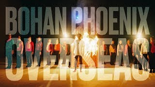 Bohan Phoenix  OVERSEAS 海外 Official Video [upl. by Archie]