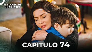 El Llanto De Una Madre  Capitulo 74 Completo [upl. by Raina]