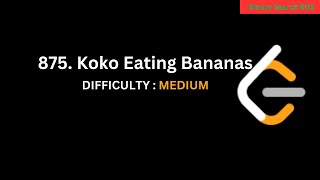 Koko Eating Bananas  LeetCode 875  Tamil [upl. by Einahpats803]