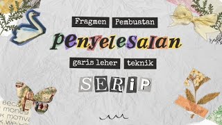 Fragmen Pembuatan Penyelesaian Garis Leher Teknik Serip [upl. by Ahsenhoj82]