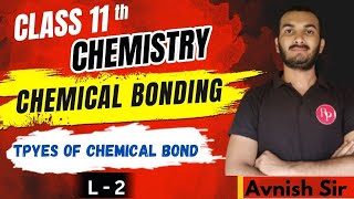 LECTURE 02 🔥chemical bonding  chemistry class 11th  chapter 4  Ncert CBSE  ICSE  BOARD [upl. by Varin]