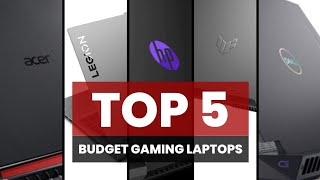 TOP 5 BUDGET GAMING LAPTOPS [upl. by Arema294]