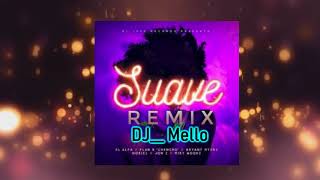 El Alfa SUAVE Remix Ft Plan B Bryant Myers Noriel Jon Z MikyWoodz Intro 120 BPM DJ Mello [upl. by Canning]