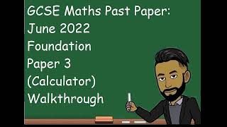 AQA GCSE Maths June 2022 Foundation Paper 3 Calculator Walkthrough [upl. by Asyral]