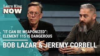 “It Can Be Weaponized” Jeremy Corbell amp Bob Lazar Claim Element 115 is Dangerous [upl. by Htims]