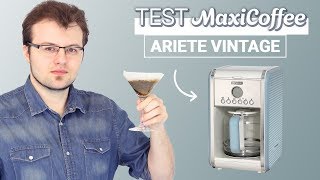 ARIETE VINTAGE  Cafetière filtre  Le Test MaxiCoffee [upl. by Baldwin]