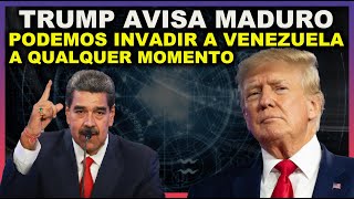 URGENTE TRUMP PODE INVADIR A VENEZUELA A QUALQUER MOMENTO [upl. by Ynohtnaleahcim]