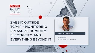 Zabbix Outside TCPIP – Monitoring Everything Beyond IT by Marcin Gosiewski  Zabbix Summit 2024 [upl. by Other854]