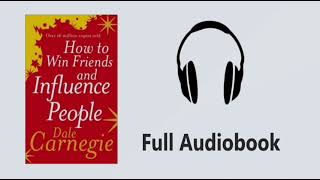 How to Win Friends and Influence People by Dale Carnegie Audiobook [upl. by Zilla]