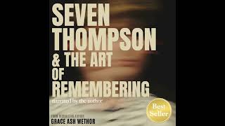 AUDIOBOOK CHAPTER 3  Seven Thompson amp the Art of Remembering  A Bestselling Novel by Grace Wethor [upl. by Whatley]