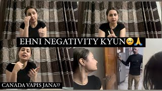 CANADA VAPIS JANA  REPLIED YOUR ALL QUESTIONS 🙏HUN BND KRO NEGATIVITY 🥺🙏 [upl. by Esta291]