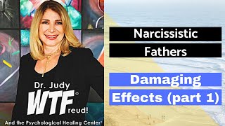 Damaging Effects Of Narcissistic Fathers On Their Children  Part 1 [upl. by Ecerehs]