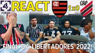 REACT FINAL DA LIBERTADORES 2022  FLAMENGO 1X0 ATHLETICO PARANAENSE [upl. by Eillime474]