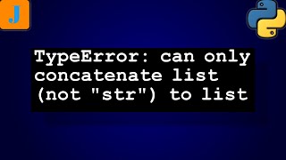 TypeError can only concatenate list not quotstrquot to list [upl. by Yedarb]