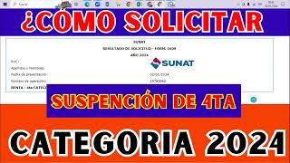 SUNAT ACTUAL CÓMO SOLICITAR LA SUSPENSIÓN DE RENTA DE CUARTA CATEGORIA 2024 [upl. by Oza]