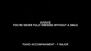 Youre Never Fully Dressed Without A Smile  Annie  Piano Accompaniment with LYRICS [upl. by Sirret]