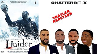 Haider TRAILER REACTION  Chatterbox [upl. by Vivian]