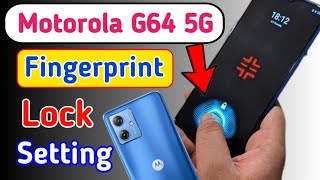 Motorola G64 5G Fingerprint Lock SettingHow to display fingerprint lock in moto g64 5g [upl. by Retrak]