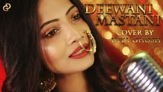 Deewani Mastani  Song Cover By Diya Ghosh  Bajirao Mastani [upl. by Jeremiah722]