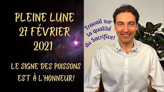 Astrologie PLEINE LUNE 27 FÉVRIER 2021  Soleil et Vénus en Poissons [upl. by Htebazle]