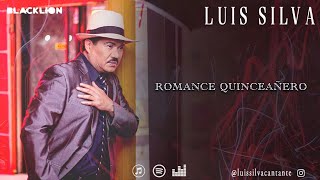 Luis Silva  Romance Quinceañero Video Lyric Oficial [upl. by Accebber]