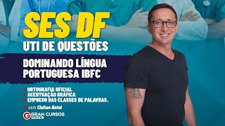 SES DF UTI de Questões  Dominando Língua Portuguesa IBFC  Ortografia oficial com Claiton Natal [upl. by Aalst]