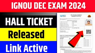 IGNOU DEC 2024 Exam Hall Ticket Release  IGNOU Admit Card Dec 2024 Exam IGNOU Hall Ticket Download [upl. by Aynam]